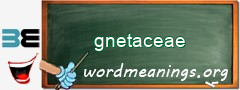 WordMeaning blackboard for gnetaceae